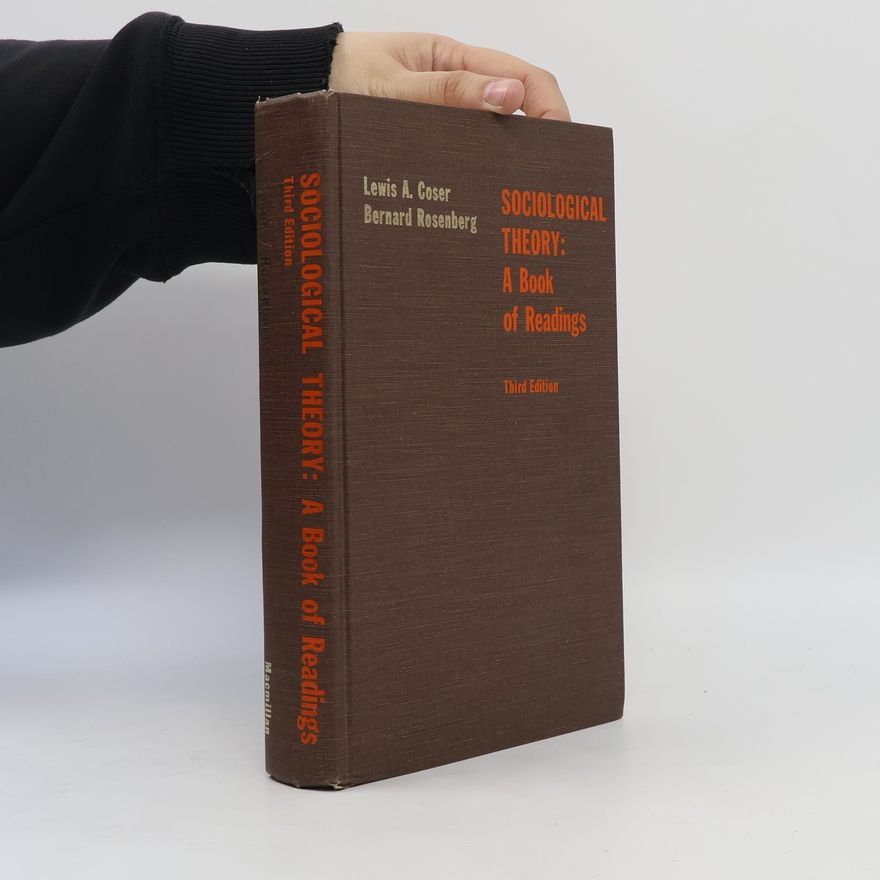 Bernard Rosenberg Sociological Theory. A Book of Readings