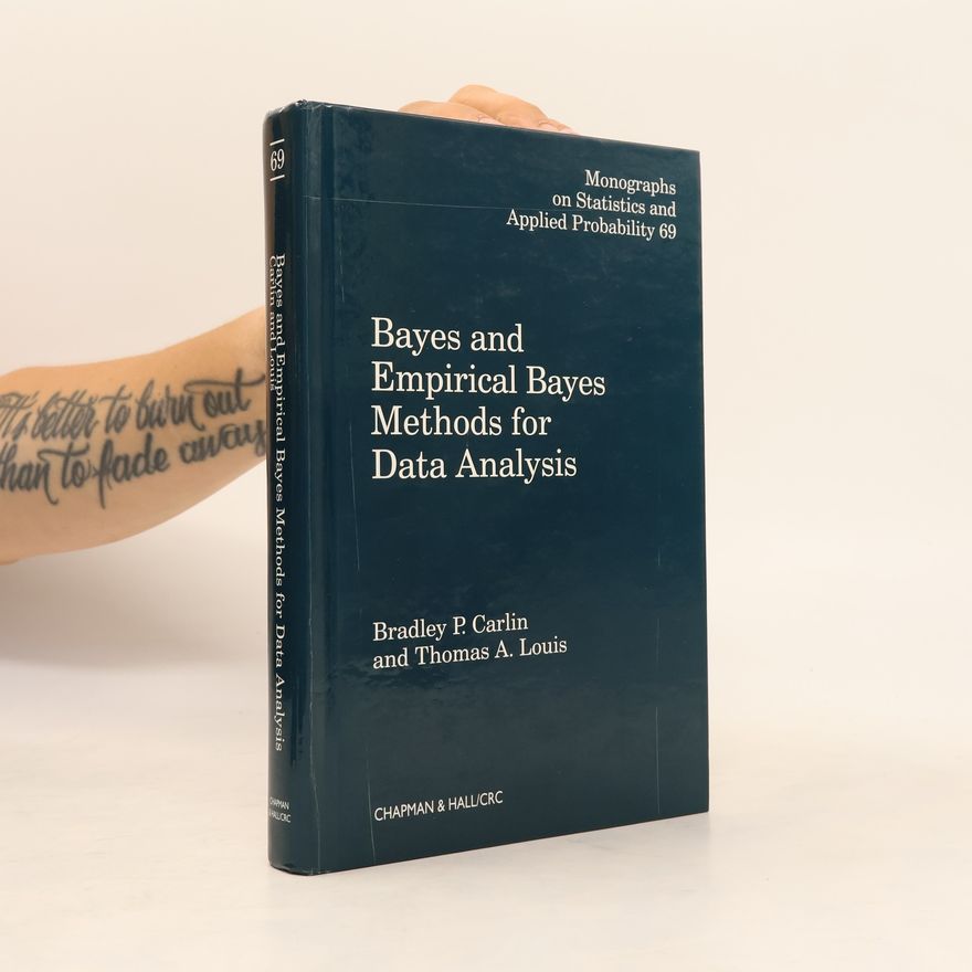 Thomas A. Louis Bayes and Empirical Bayes Methods for Data Analysis