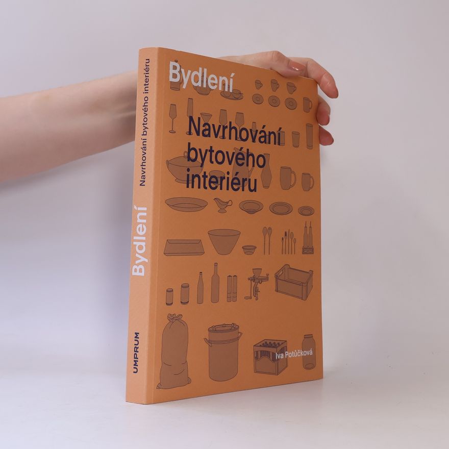 Iva Potůčková Bydlení : navrhování bytového interiéru