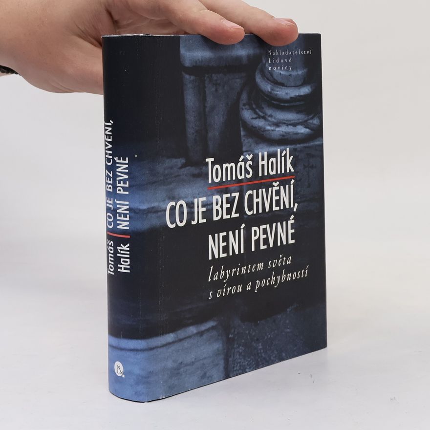 Tomáš Halík Co je bez chvění, není pevné