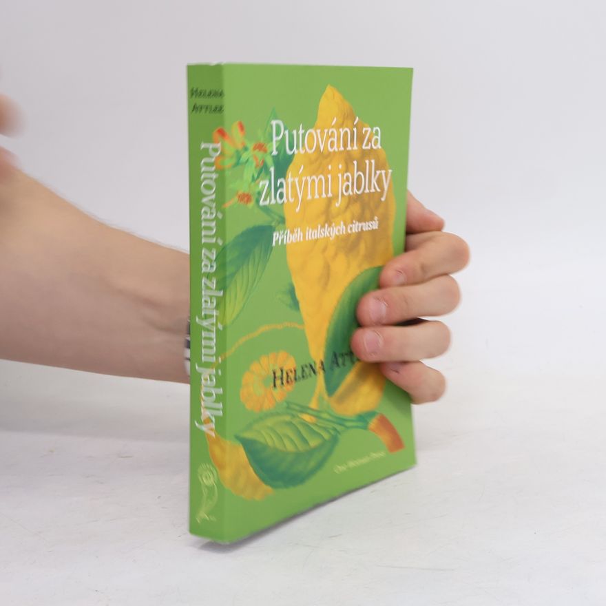 Helena Attlee Putování za zlatými jablky. Příběh italských citrusů