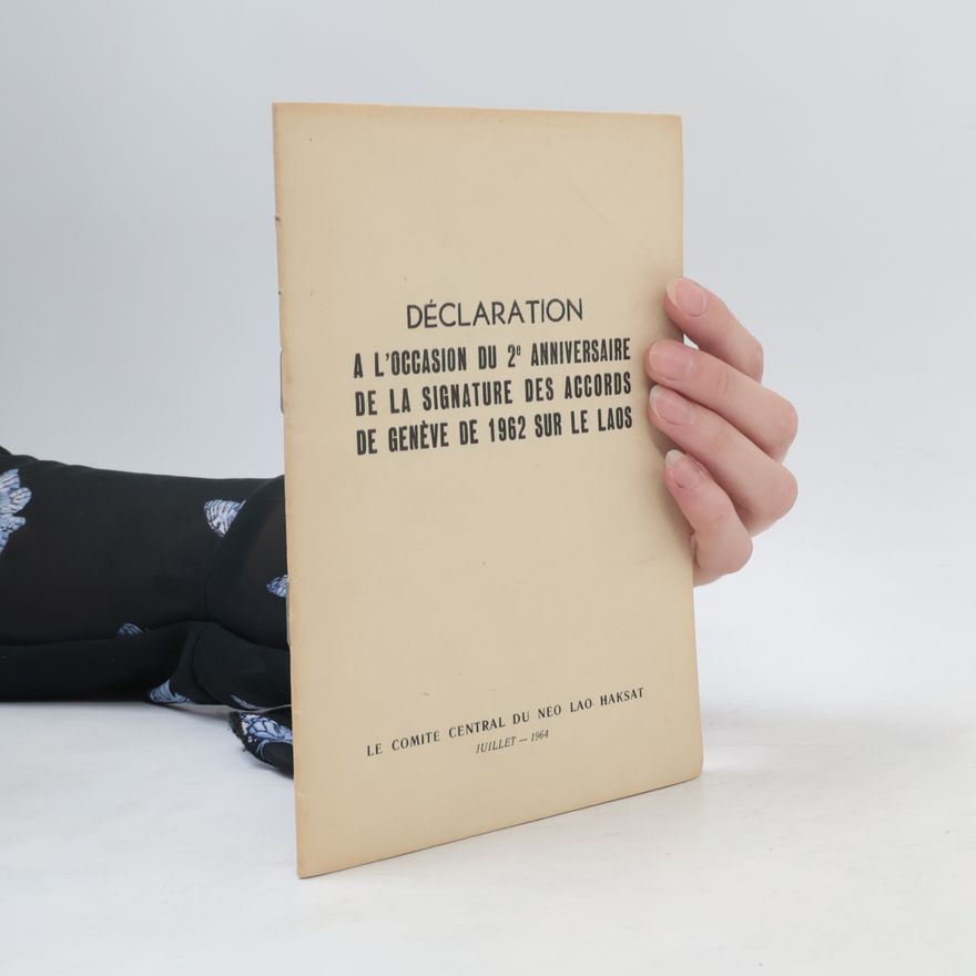 Autorenkollektiv Déclaration à l'occasion du 2e anniversaire de la signature des Accords de Genève de 1962 sur le Laos