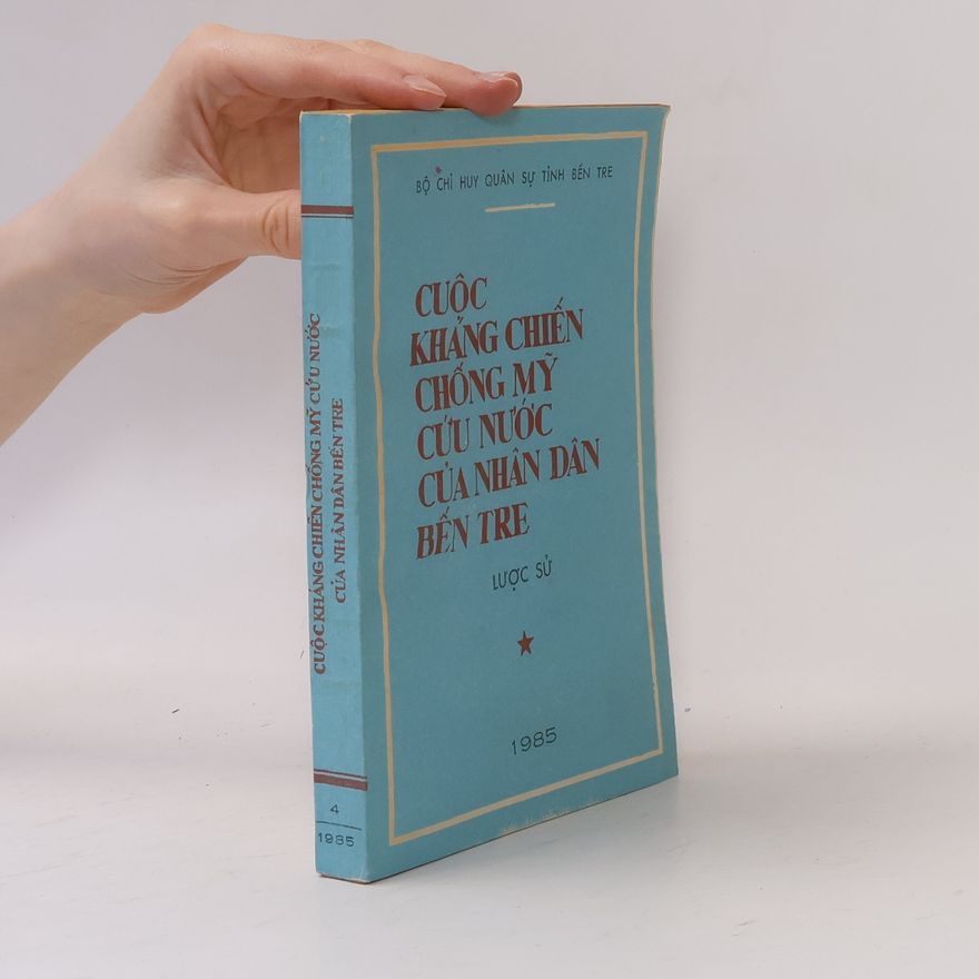 Kolektiv autorů Cuộc kháng chiến chống Mỹ cứu nước của nhân dân Bến Tre