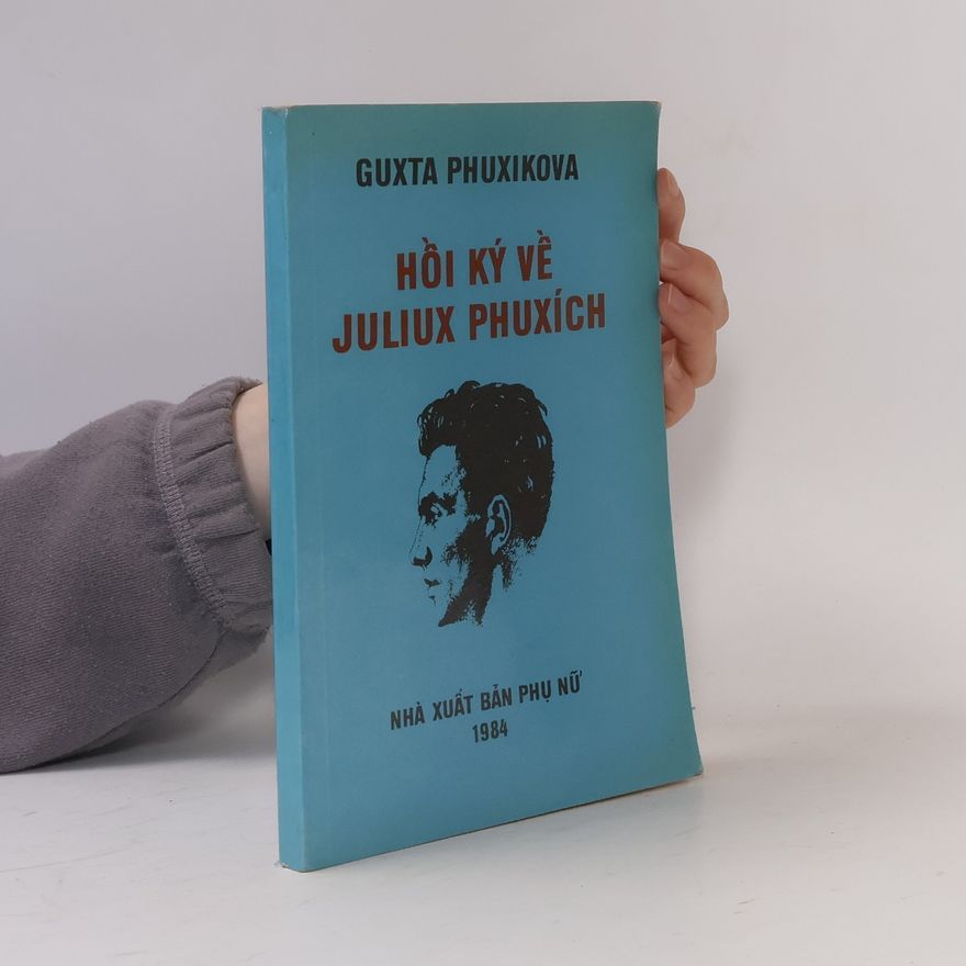 Gusta Fučíková Hồi ký về Juliux Phuxích
