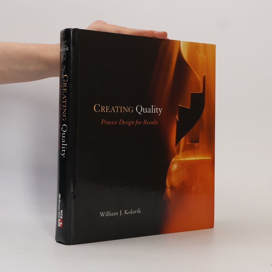 William J. Kolarik Creating Quality