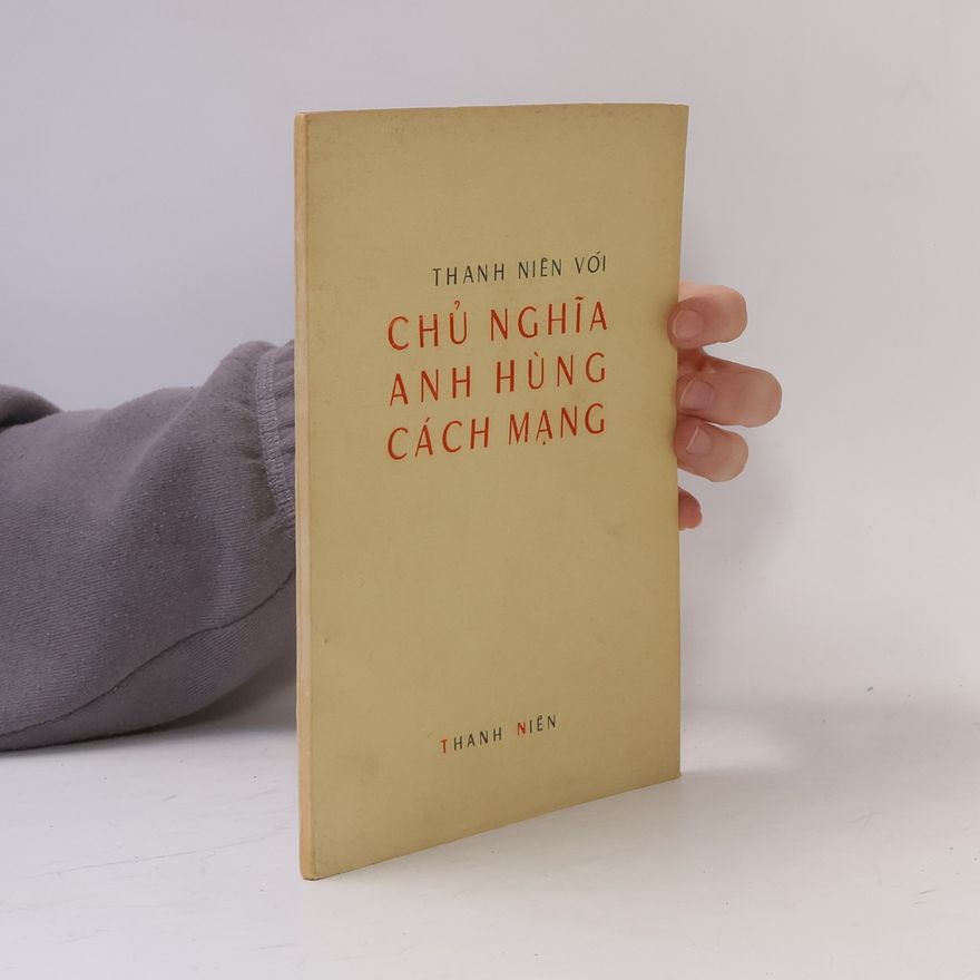 Kolektiv autorů Thanh niên vối chủ nghĩa anh hùng cách mạng