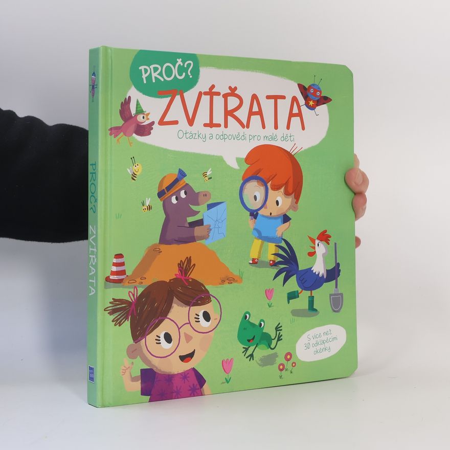 Kolektiv autorů Proč? Zvířata : otázky a odpovědi pro malé děti Zvířata