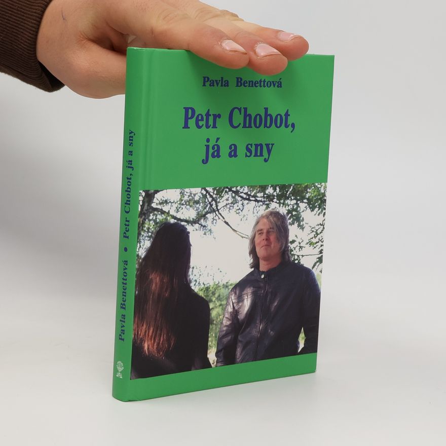 Pavla Benettová Petr Chobot, já a sny