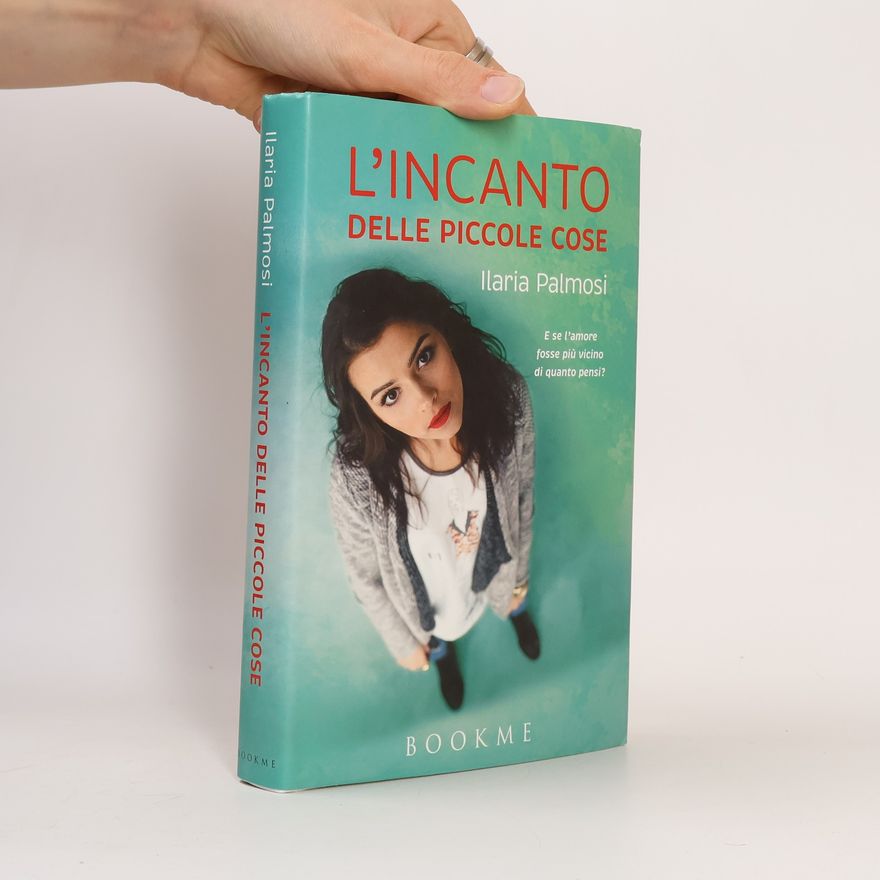Ilaria Palmosi L'incanto delle piccole cose