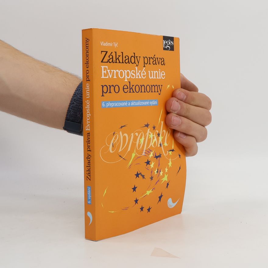 Vladimír Týč Základy práva Evropské unie pro ekonomy