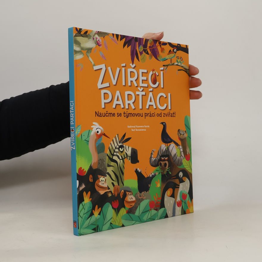 Lubomír Moudrý Zvířecí parťáci. Naučme se týmovou práci od zvířat!