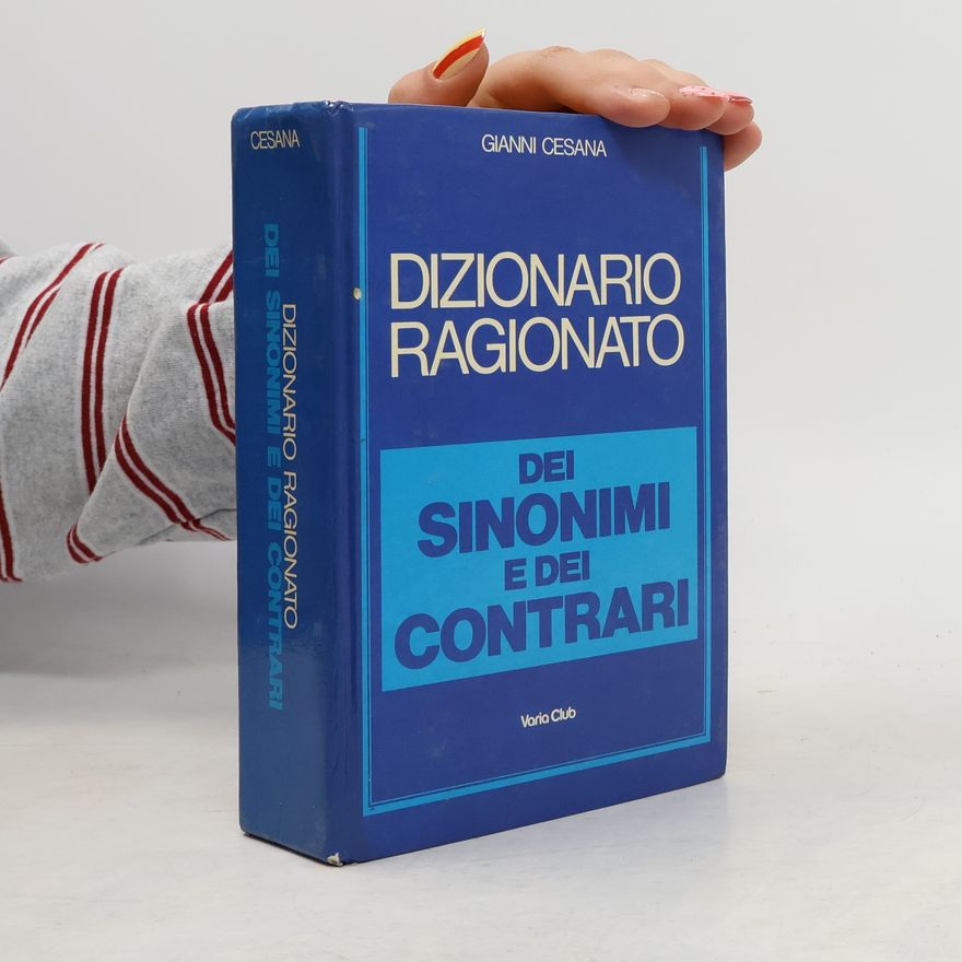 Gianni Cesana Dizionario ragionato dei sinonimi e dei contrari