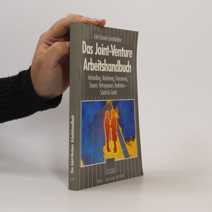 Wieland Schmid-Schmidsfelden Das Joint-Venture-Arbeitshandbuch