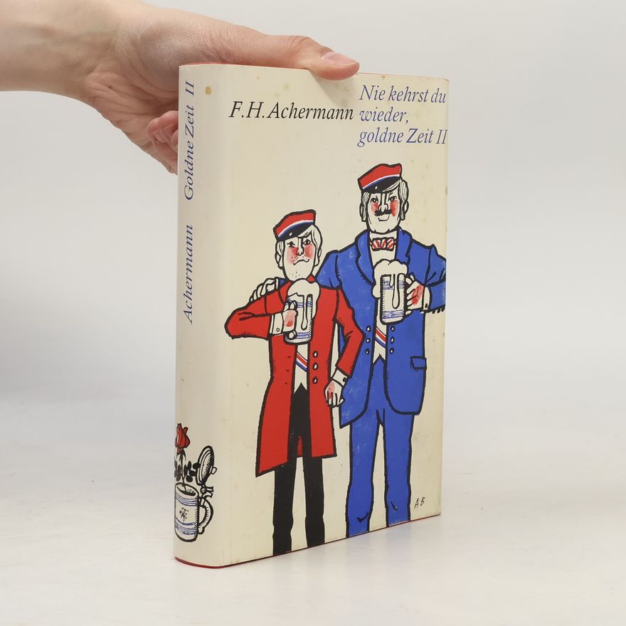 F. H. Achermann Nie kehrst du wieder goldne Zeit II