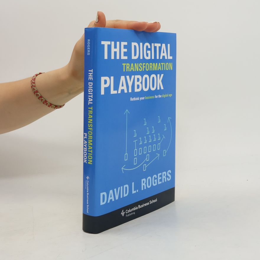 David L. Rogers The Digital Transformation Playbook