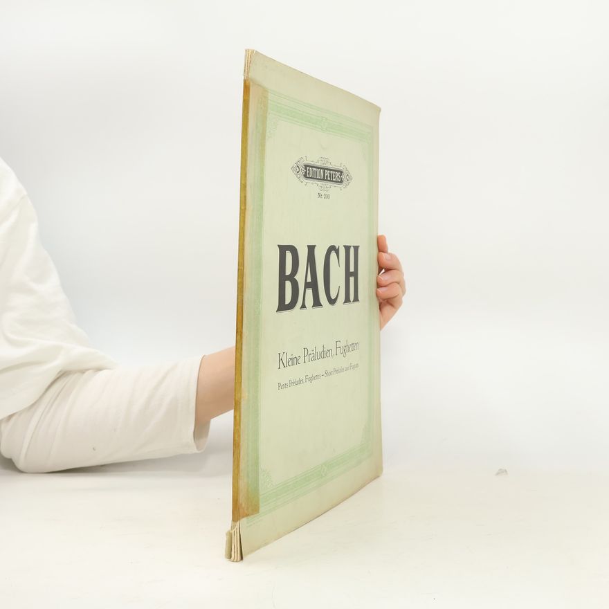 Johann Sebastian Bach Johann Sebastian Bach - Kleine Präludien und Fughetten.