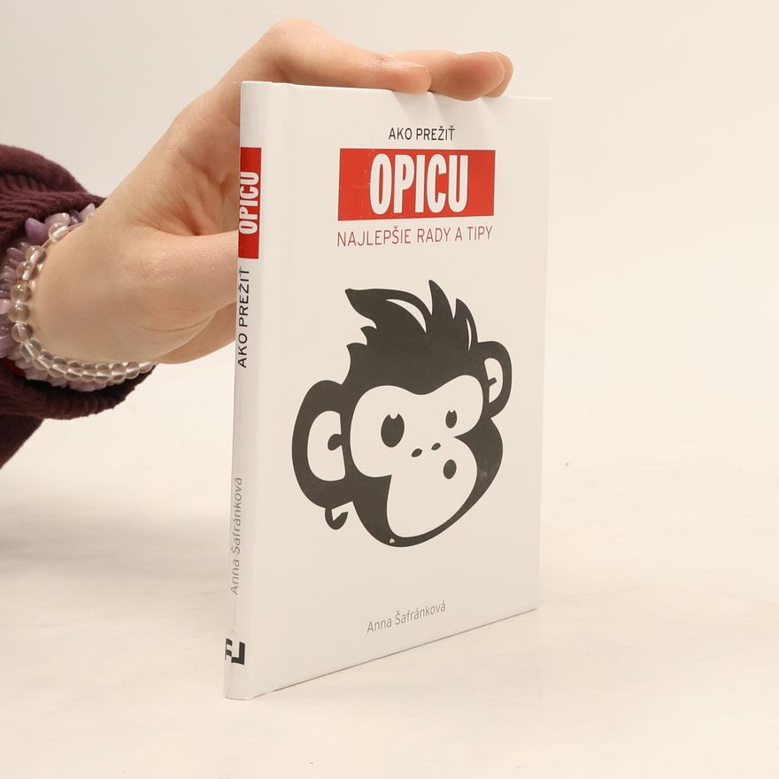Anna Šafránková Ako prežiť opicu - Najlepšie rady a tipy