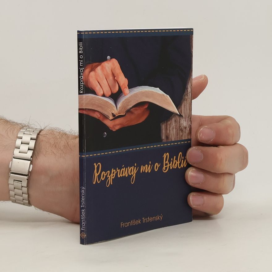 František Trstenský Rozprávaj mi o Biblii