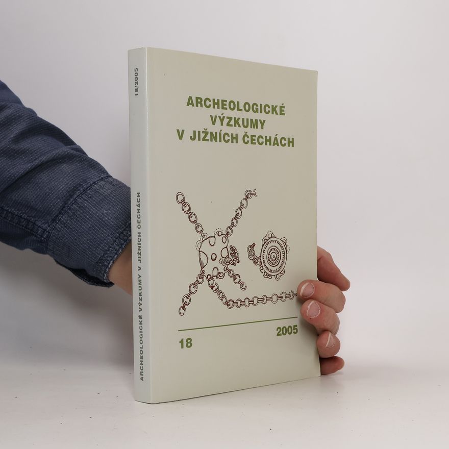 Pavel Šafr Archeologické výzkumy v jižních Čechách. 18
