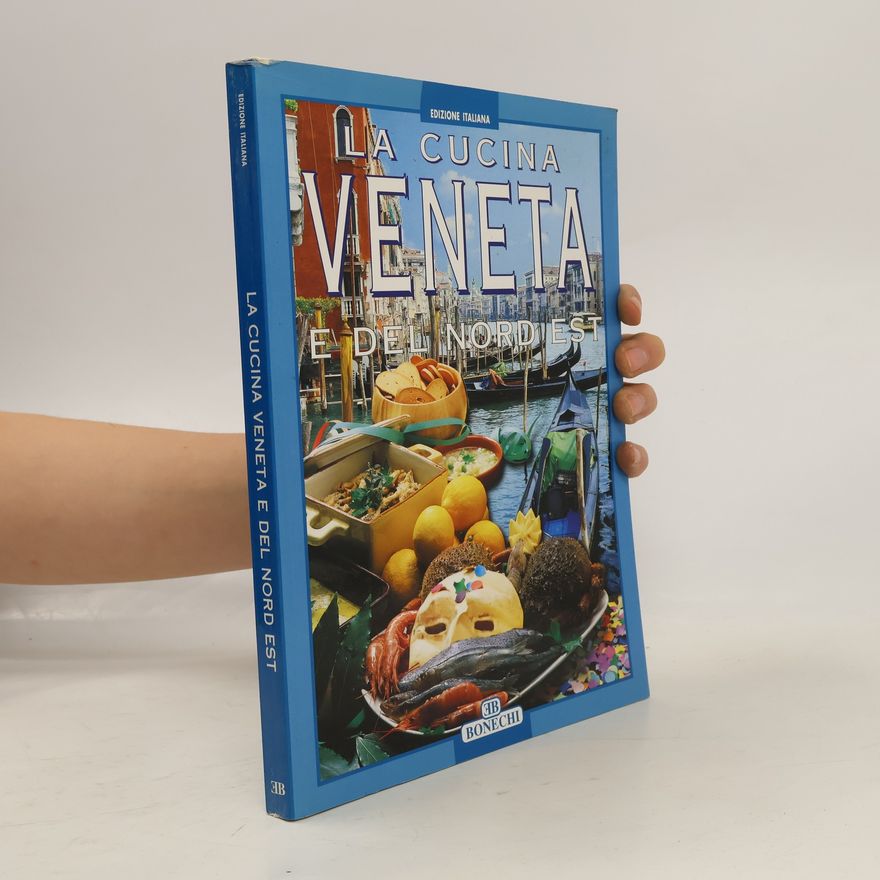 Various authors I grandi libri della cucina internazion.: La cucina veneta e del Nord Est