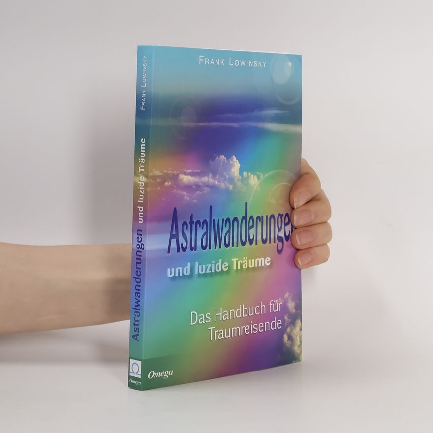 Frank Lowinsky Astralwanderungen und luzide Träume