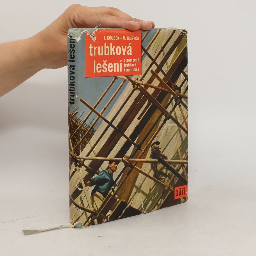 M. Hurych Trubková lešení a pomocné trubkové konstrukce
