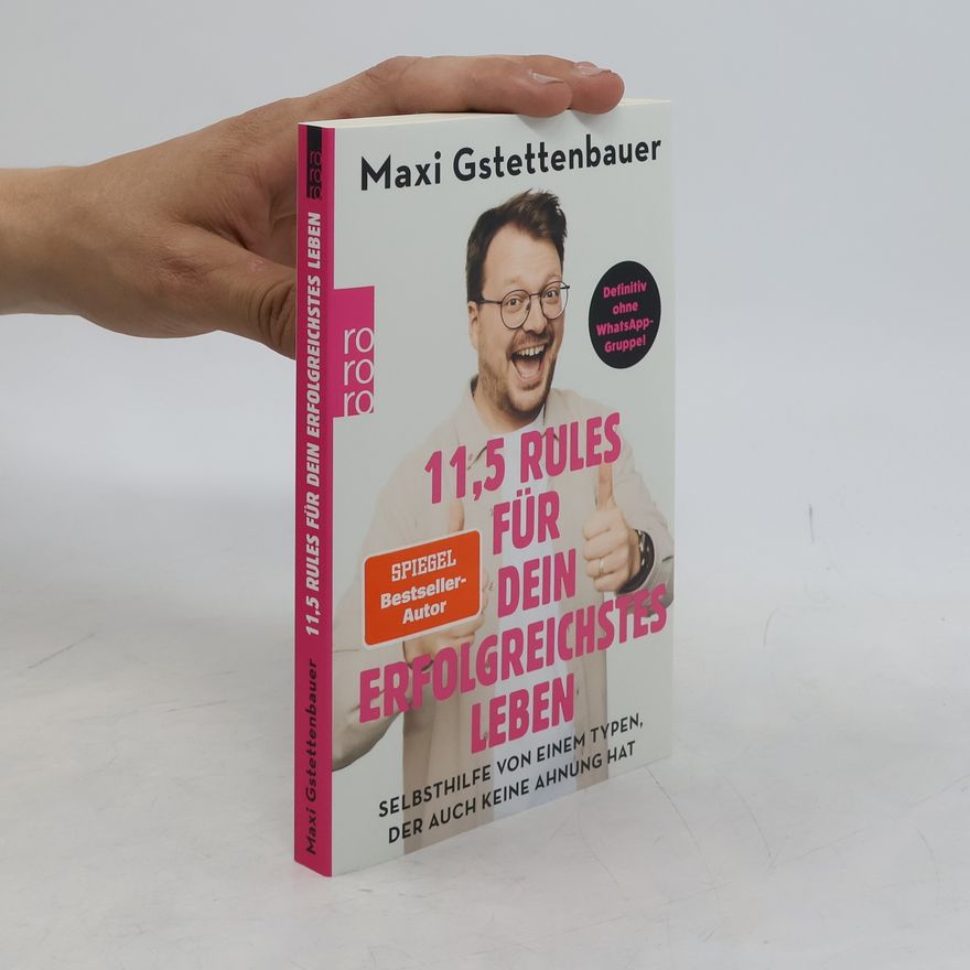Maxi Gstettenbauer 11,5 Rules für dein erfolgreichstes Leben