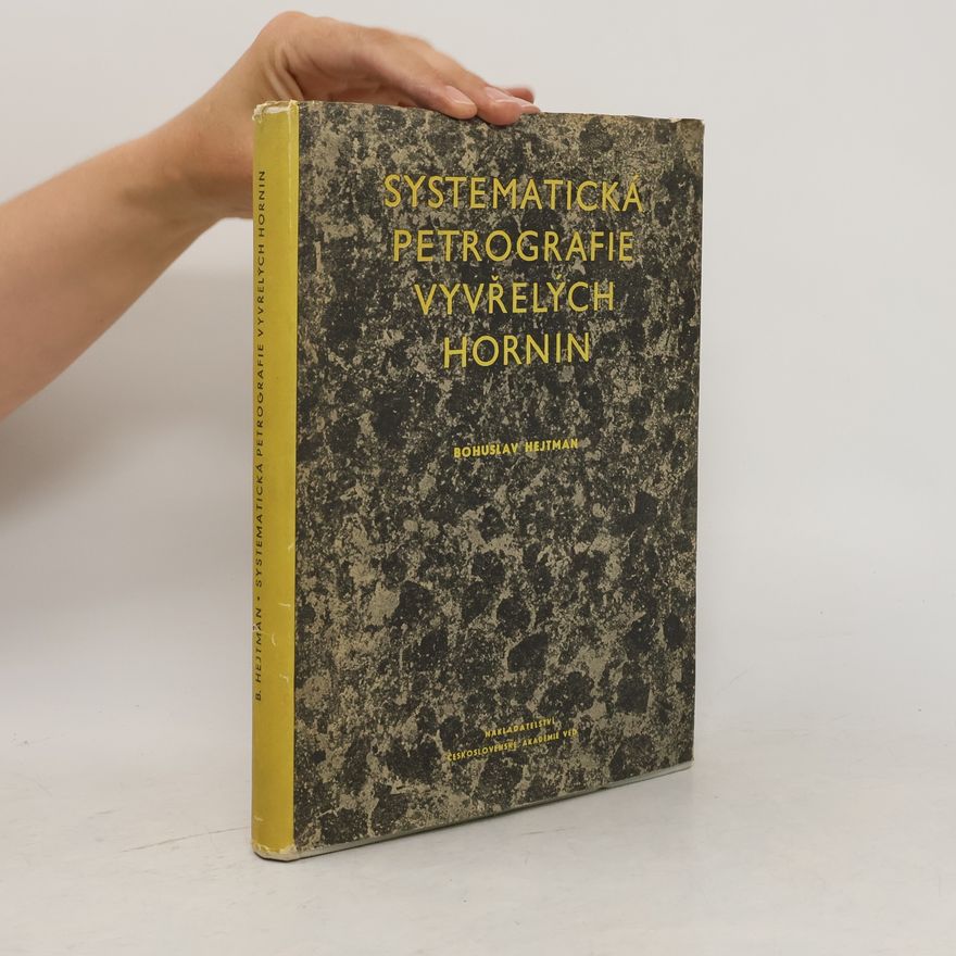 Bohuslav Hejtman Systematická petrografie vyvřelých hornin