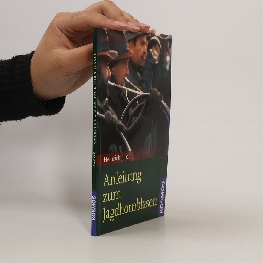 Heinrich Eduard Jacob Anleitung zum Jagdhornblasen