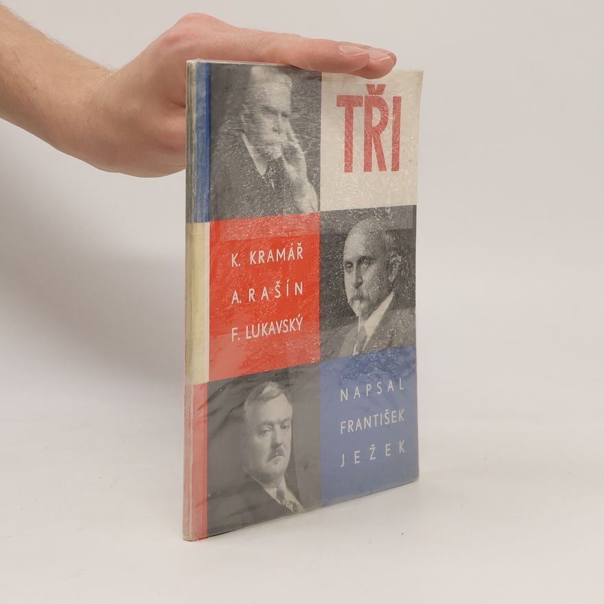 František Ježek Tři. K. Kramář, A. Rašín, F. Lukavský