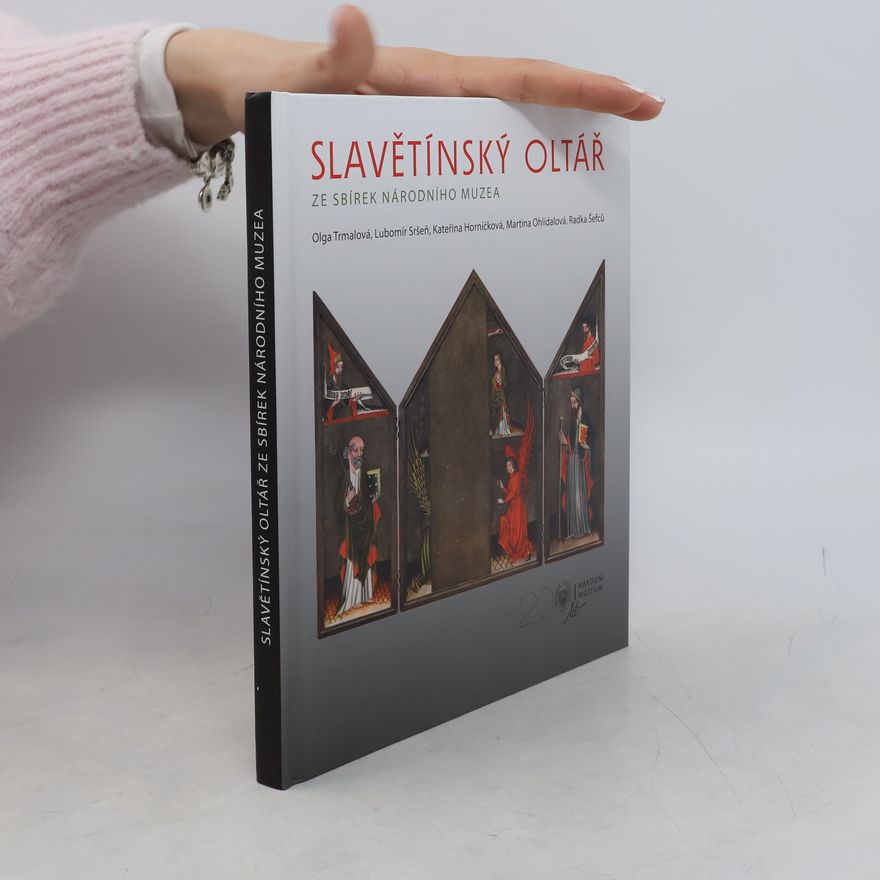 Various authors Slavětínský oltář ze sbírek Národního muzea