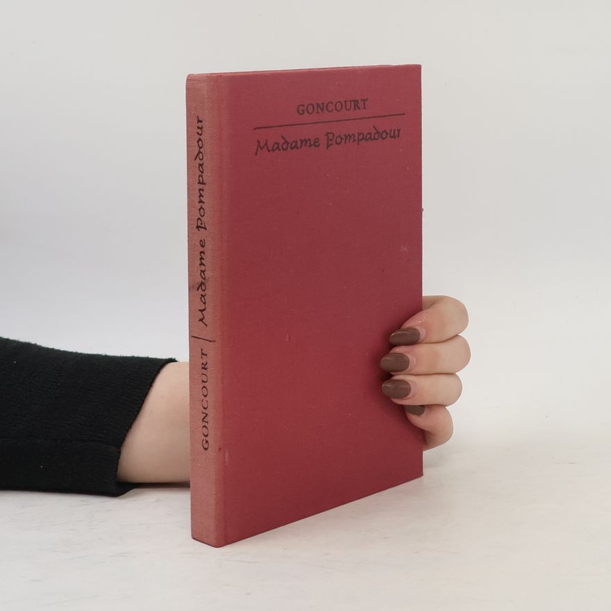 Edmond de Goncourt Madame Pompadour