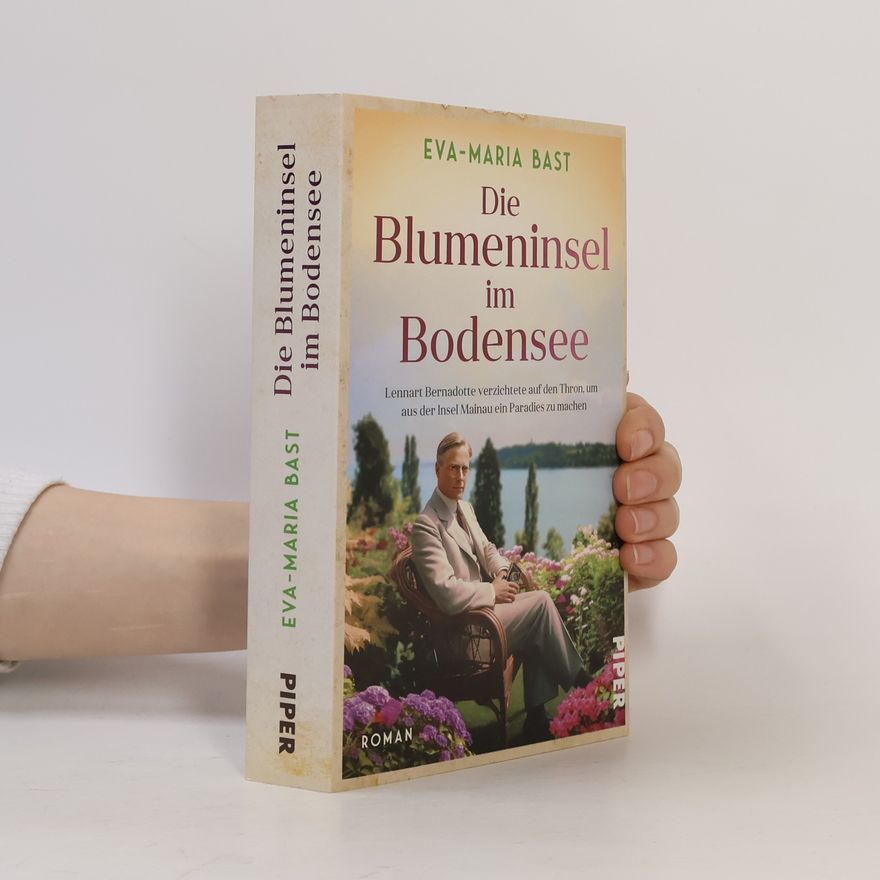 Eva-Maria Bast Die Blumeninsel im Bodensee