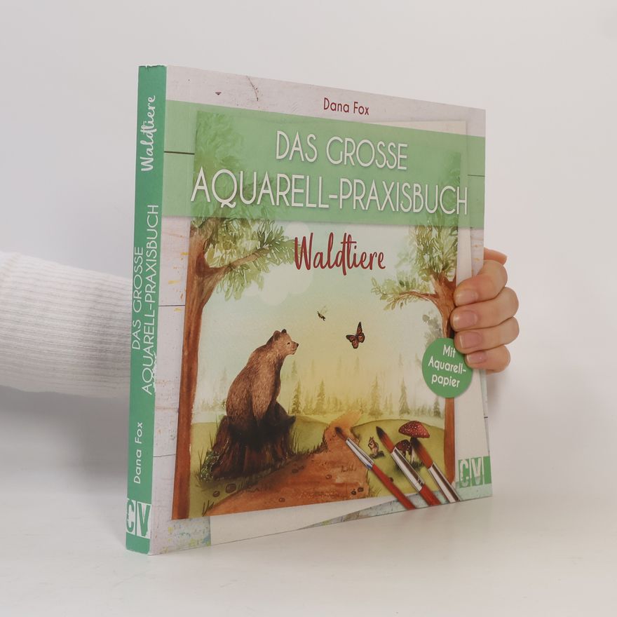 Dana Fox Das große Aquarell-Praxisbuch