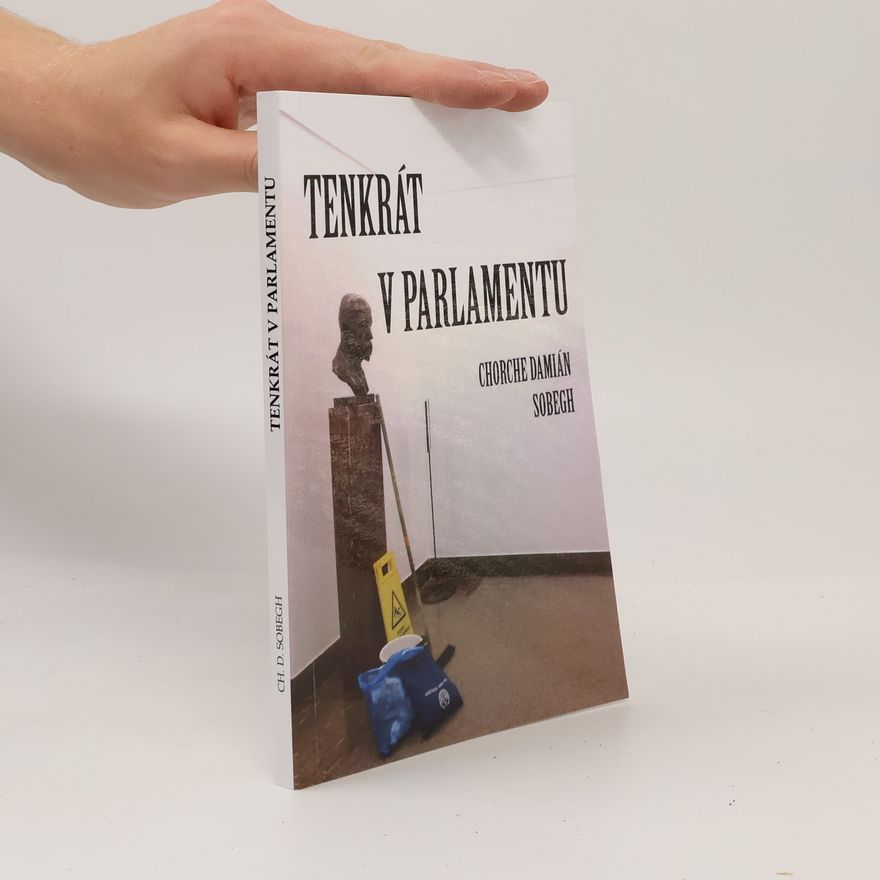 Chorche Damián Sobegh Tenkrát v parlamentu