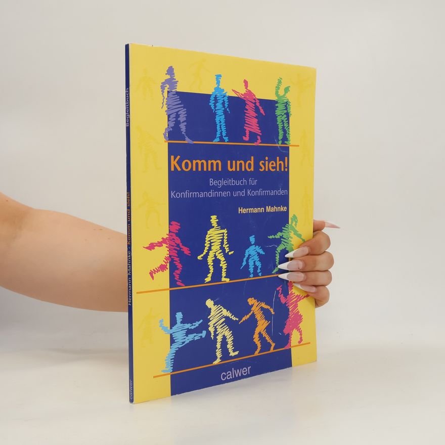 Hermann Mahnke Konfirmandenkurs Komm und sieh!