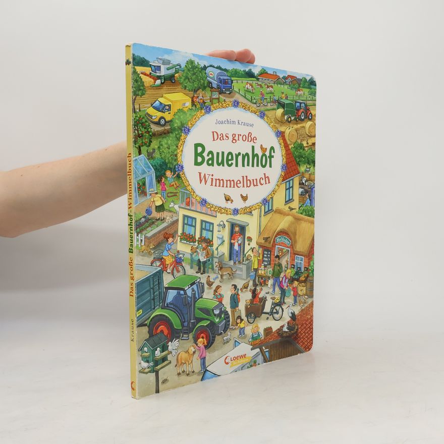 Joachim Krause Das grosse Bauernhof Wimmelbuch