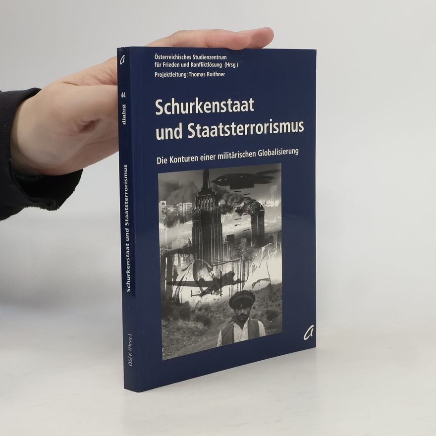 Österreichisches Studienzentrum für Frieden und Konfliktlösung (Hrsg.) dialog - 44: Schurkenstaat und Staatsterrorismus