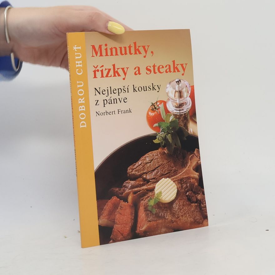 Norbert von Frankenstein Minutky, řízky a steaky. Nejlepší kousky z pánve