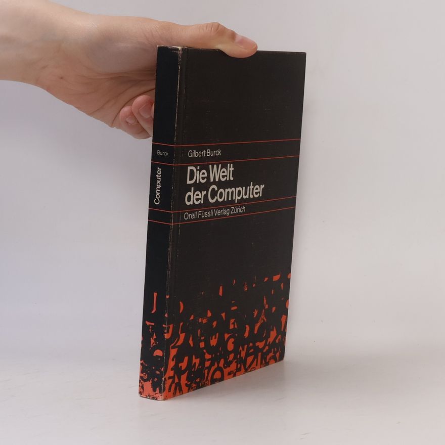 Gilbert Burck Die Welt der Computer