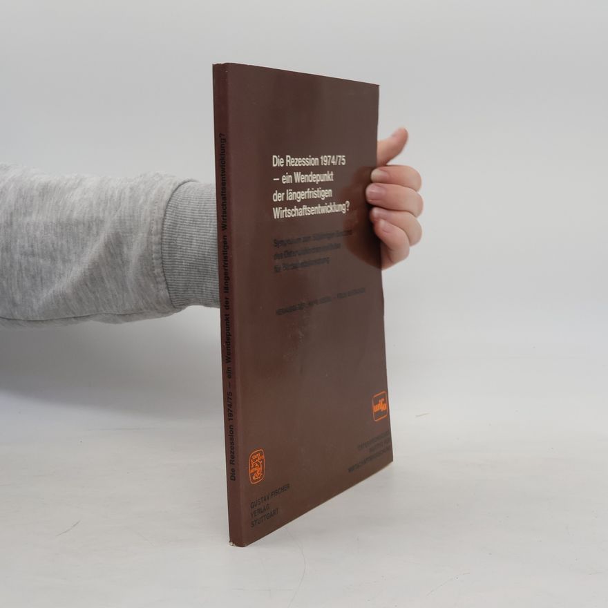 F. Hillenius-Gehrels Die Rezession 1974/75 – Ein Wendepunkt der längerfristigen Wirtschaftsentwicklung?