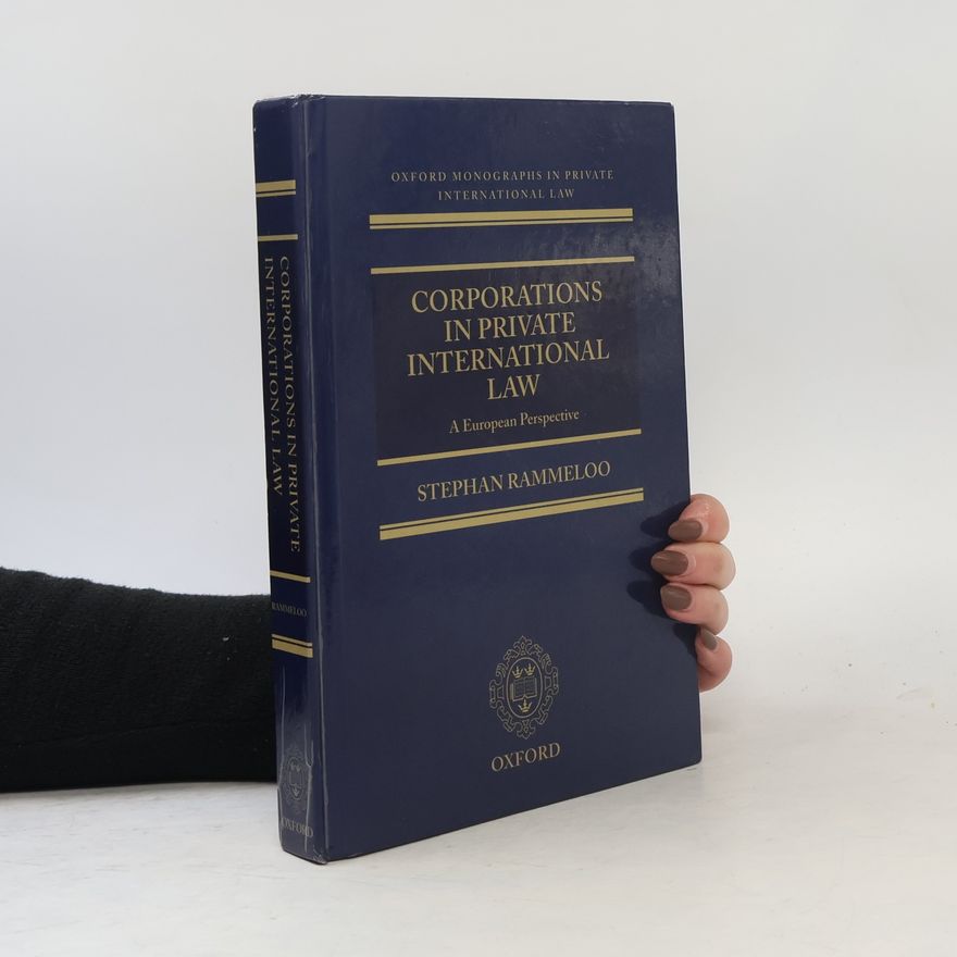 Stephan Rammeloo Oxford Monographs in Private International Law: Corporations in Private International Law