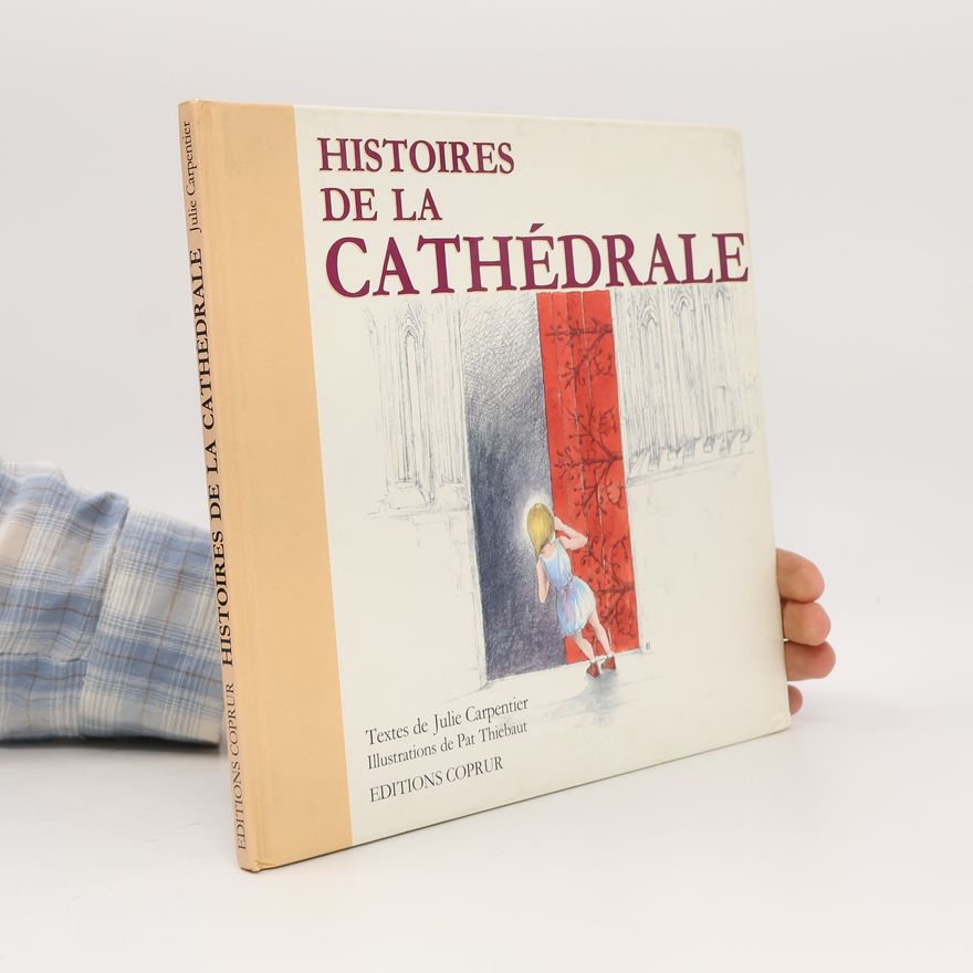 Pat Thiebaut Histoires de la cathédrale