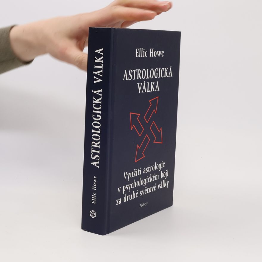 Pavel Turnovský Astrologická válka. Využití astrologie v psychologickém boji za druhé světové války