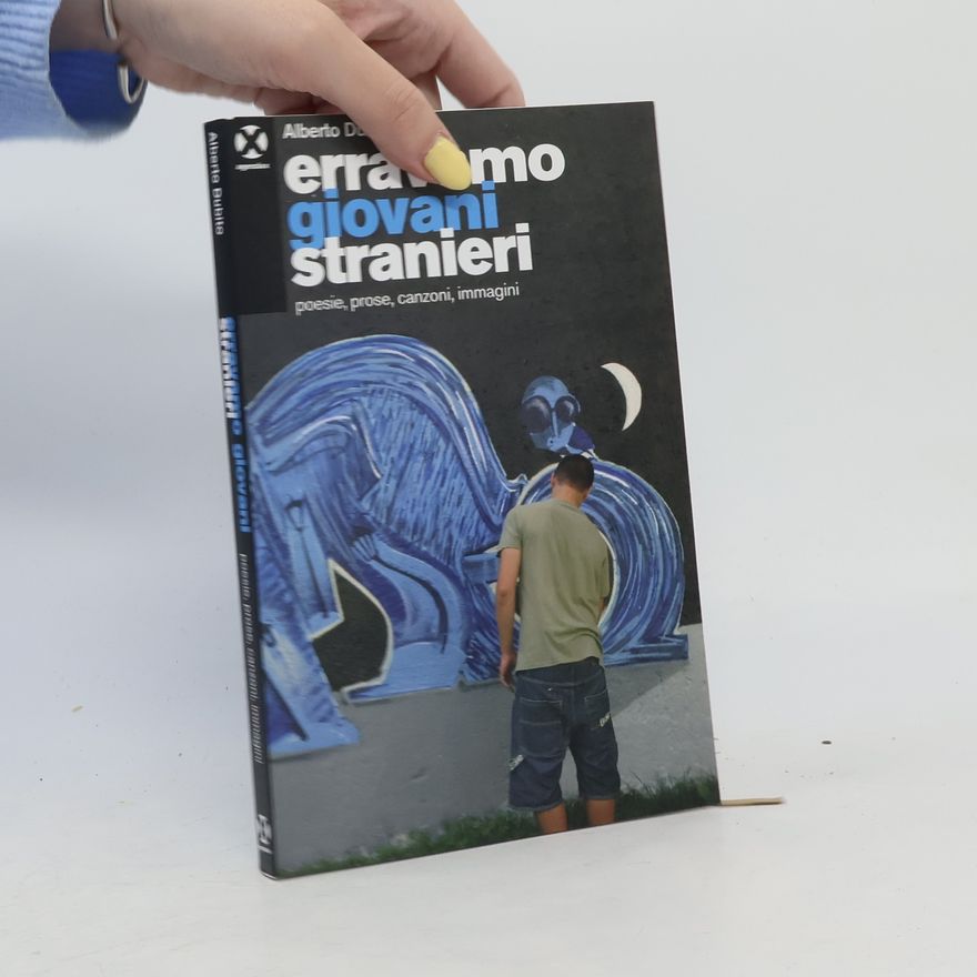 Alberto Bubite Erravamo giovani stranieri