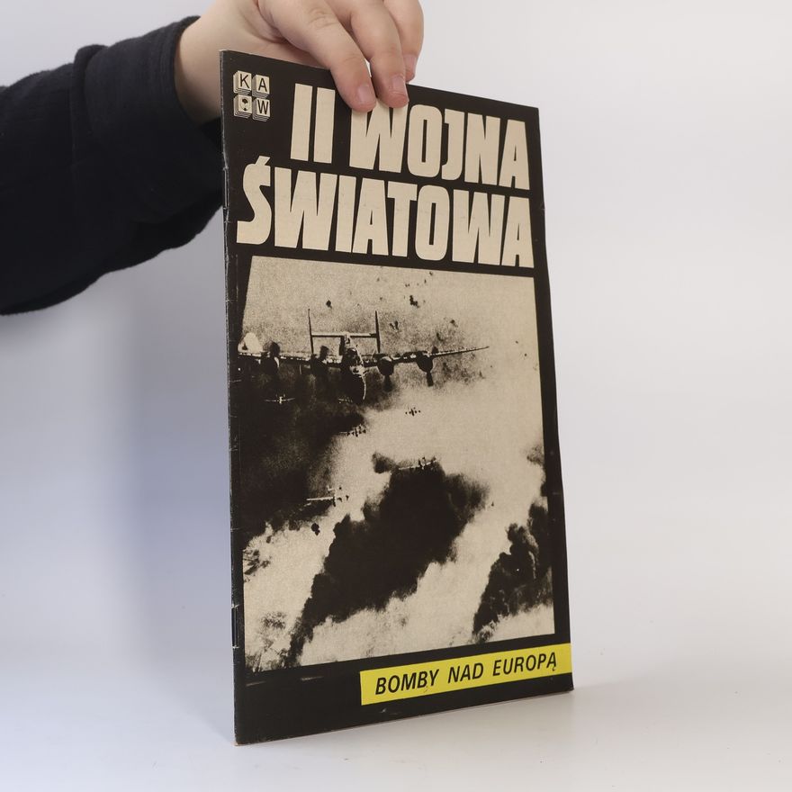 Collectif d'auteurs II Wojna Światowa. Bomby nad Europą