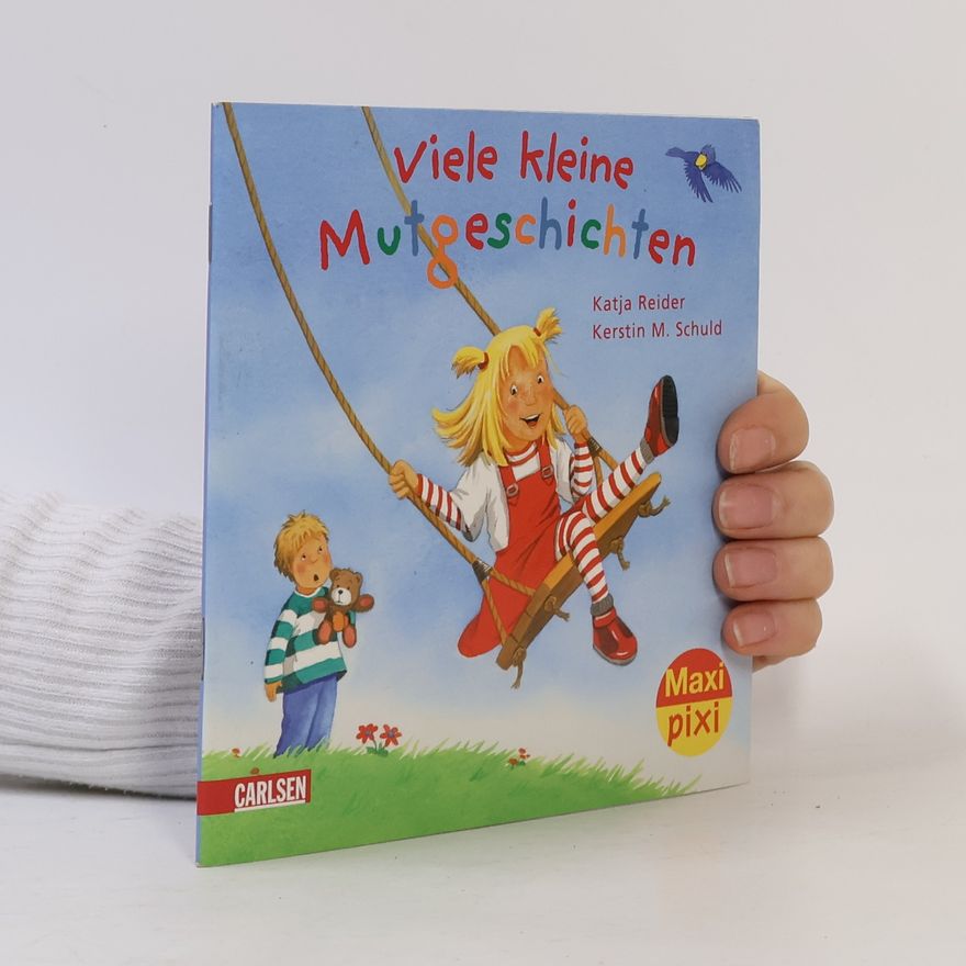 Katja Reider Viele kleine Mutgeschichten