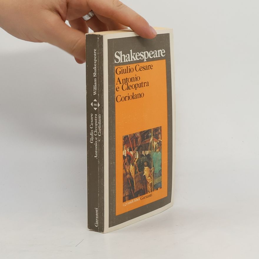 William Shakespeare Giulio Cesare. Antonio e Cleopatra. Coriolano