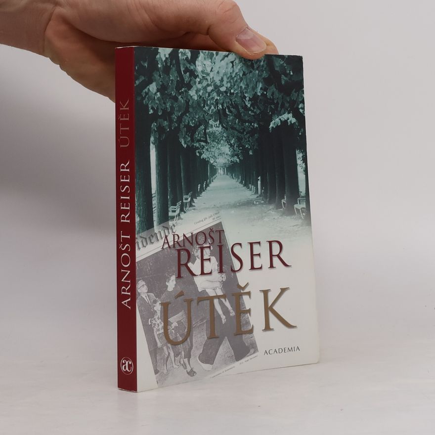 Arnošt Reiser Útěk : paměti 1920-1991