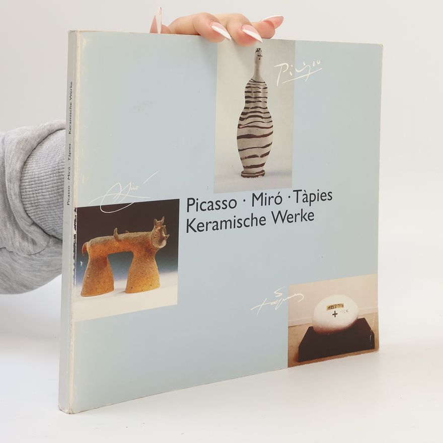 Autorenkollektiv Picasso. Miró. Tapies. Keramische Werke